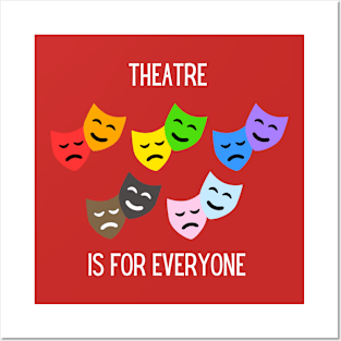 Theatre is for Everyone Posters and Art